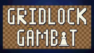 GRIDLOCK GAMBIT