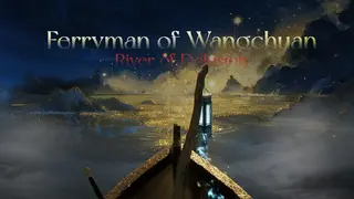 Ferryman of Wangchuan: River of Delusion