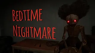 Bedtime Nightmare