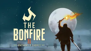 The Bonfire 2: Uncharted Shores