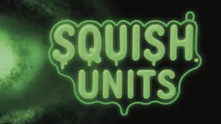SQUISH Units