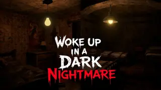 Woke Up In a Dark Nightmare