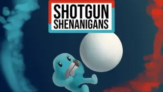 Shotgun Shenanigans