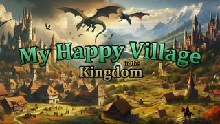 My Happy Village in the Kingdom