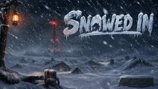 Snowed In