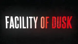 Facility of Dusk