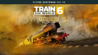 Train Sim World 6: LNER Class A3 60103 Flying Scotsman