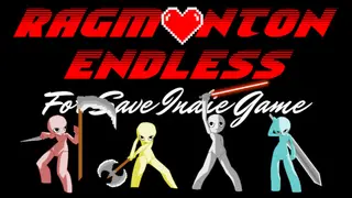 RAGMONTON ENDLESS for save indie game