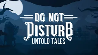 Do Not Disturb: Untold Tales