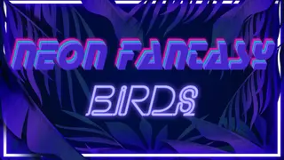 Neon Fantasy: Birds