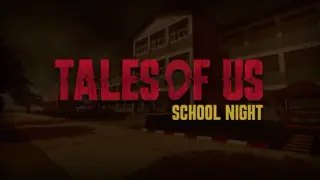 Tales Of Us - School Night