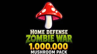 Home Defense Zombie War - 1,000,000 Mushroom Pack