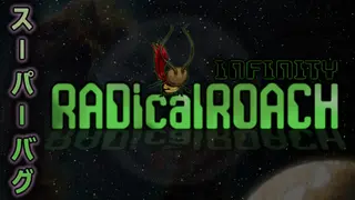 RADical ROACH: Infinity