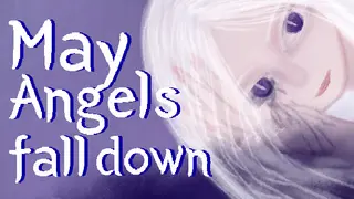 May Angels fall down
