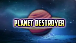 Planet destroyer