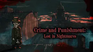 Crime and Punishment: Lost in Nightmares