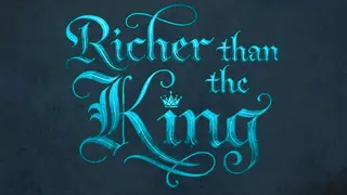 Richer than the King