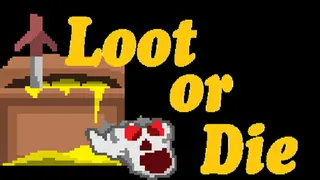 Loot or Die