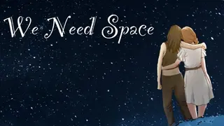 We Need Space