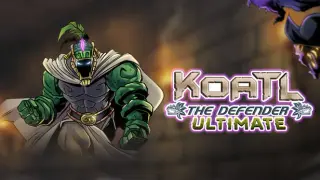 Koatl The Defender ULTIMATE