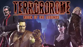 Terrordrome: Reign of the Legends