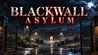 BLACKWALL ASYLUM