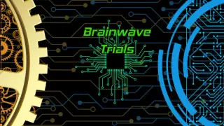 Brainwave Trials