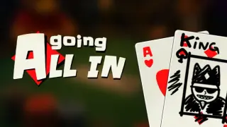 Going All In