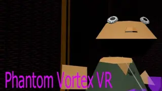 Phantom Vortex VR