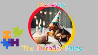 Roaches: The Birthday Party