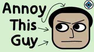 Annoy This Guy