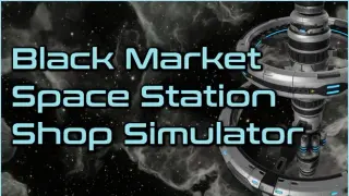 Black Market Space Station Shop Simulator
