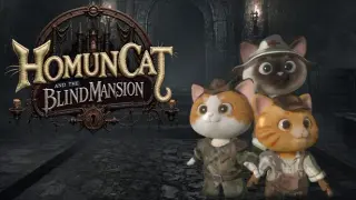 HomunCat: and the Blind Mansion