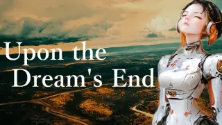 夢の終わり - Upon the Dream's End