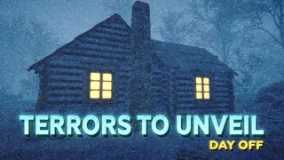 Terrors to Unveil - Day Off