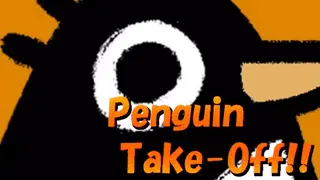 Penguin Take-Off!!