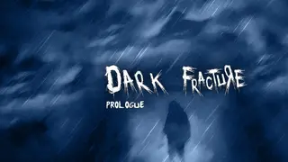 Dark Fracture: Prologue