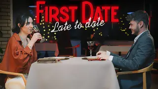 First Date : Late To Date