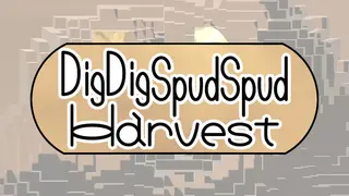 Dig Dig Spud Spud Harvest