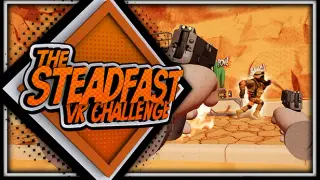 The Steadfast VR Challenge