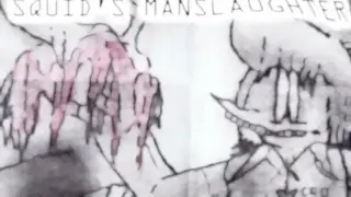 SQUID'S MANSLAUGHTER