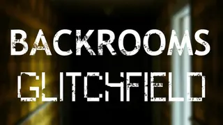 Backrooms: Glitchfield