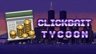 Clickbait Tycoon