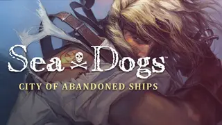 Sea Dogs: City of Abandoned Ships