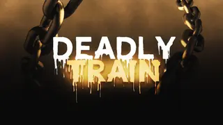 Deadly Train