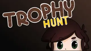 Trophy Hunt