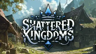 Shattered Kingdoms
