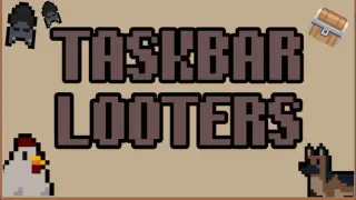 Taskbar Looters