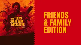The Texas Chain Saw Massacre - Friends and Family - Xbox One & Series