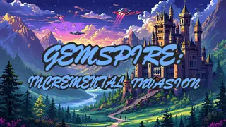 Gemspire: Incremental Invasion